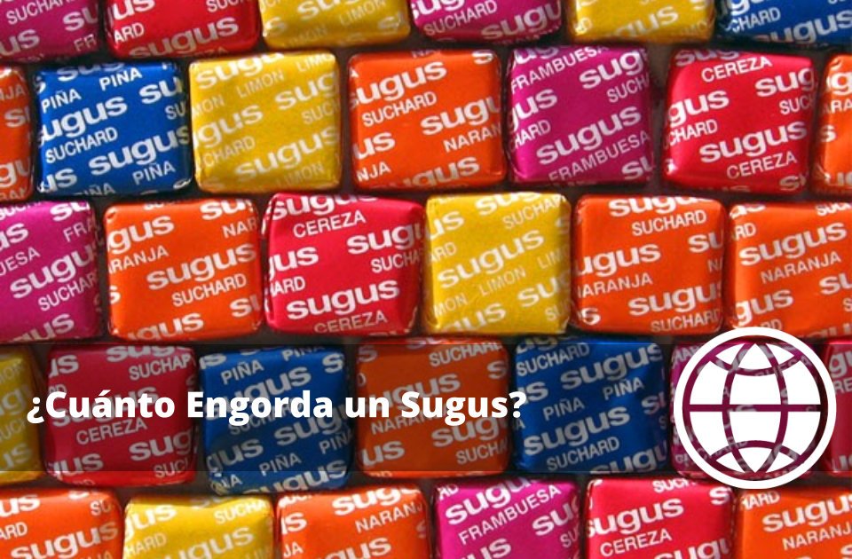 Cuánto Engorda un Sugus