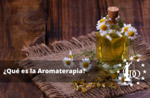¿Qué es la Aromaterapia y para Qué Sirve?